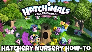 Hatchimals Colleggtibles  Hatchery Nursery HowTo [upl. by Fagen]