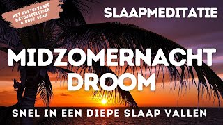 Slaapmeditatie amp Hypnose – Dromen van een Midzomernachtdroom – Snel in een Diepe Slaap Vallen [upl. by Eceela]