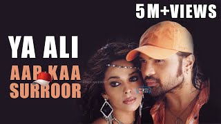 Ya Ali  Aap Kaa Surroor  Himesh Reshammiya  2007 [upl. by Mohn257]