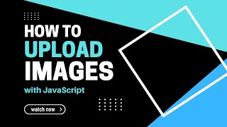 JavaScript  How to Upload and Display Images  Updated version in the description [upl. by Inilam775]