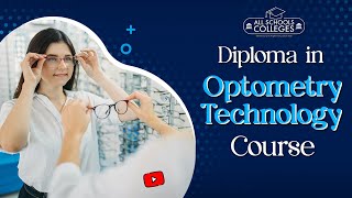 Diploma in Optometry Technology Course Colleges Scope Salary Career in Optometry Technician [upl. by Hazel689]