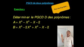 PGCD de deux polynômes  Exercice 01 [upl. by Anegue]