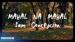 Sam Concepcion  Mahal Na Mahal Official Lyric Video [upl. by Mailli]