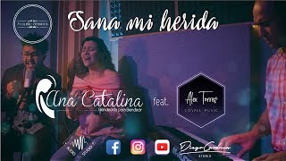 Sana mi herida  Ana Catalina Ft Alex Torres Cover [upl. by Mehsah]