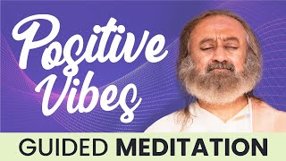 Guided Meditation For Positive Vibrations  Gurudev [upl. by Dorrehs]