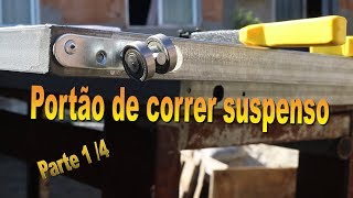 Portão de correr suspenso parte 1 4 [upl. by Rolph391]