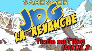 JDG la revanche  TinTin au tibet  Partie 2 [upl. by Imeaj601]