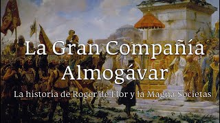 La Gran Compañía Almogávar  La historia de la Magna Societas [upl. by Danete]