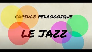 capsule pédagogique  le jazz [upl. by Latsyrd]