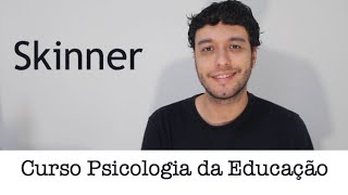 Psicologia da Educação  Skinner [upl. by Gabbert]