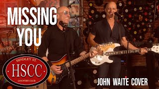 Missing You 2024 JOHN WAITE Cover by The HSCC [upl. by Ferde]