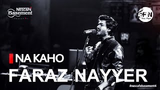 FARAZ NAYYER Na Kaho NESCAFE Basement Season 4 Episode 7 [upl. by Feetal857]