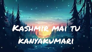 Kashmir Main Tu kanyakumari  Sped up version [upl. by Tikna]