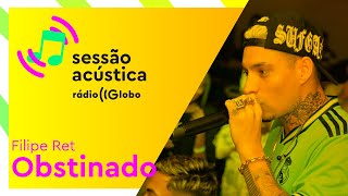 Sessão Acústica com Filipe Ret  Obstinado [upl. by Airel]