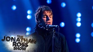 Liam Gallagher  All Youre Dreaming Of Live  The Jonathan Ross Show [upl. by Akessej]