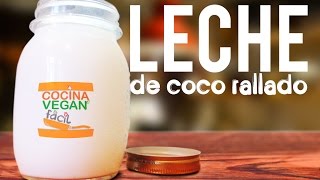 Leche elaborada con coco rallado  Cocina Vegan Fácil [upl. by Steinway]