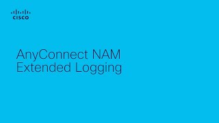 AnyConnect NAM  Enable Extended Logging [upl. by Enitsua]