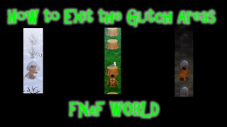 FNAF World  How to Exit the Glitch AreaOverworld Flipside  Simple Answers [upl. by Aicekat]