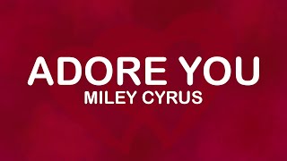 Adore You  Miley Cyrus Lyrics  Lyric Video [upl. by Engdahl670]