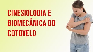 Cinesiologia e Biomecânica do Cotovelo [upl. by Mitzl]