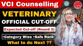 😍 VCI Counselling 2024🔥OFFICIAL CUTOFF 🩺 VCI Round 2 Category wise Expected Cutoff 2024 vci bvsc [upl. by Jonme]