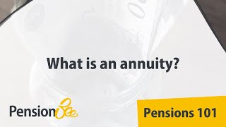 What is an annuity  Pensions 101 [upl. by Haduj998]