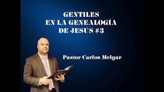 GENTILES EN LA GENEALOGÍA DE JESÚS 3 [upl. by Asennav237]