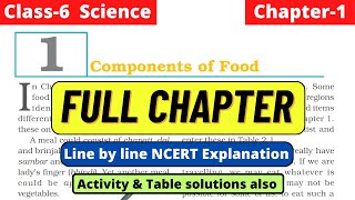 Class 6 Science Chapter 1 Components of Food Full Chapter line by line NCERT Explanation [upl. by Rosenstein]