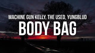 Machine Gun Kelly  body bag Lyrics ft YUNGBLUD amp Bert McCracken of The Used [upl. by Aramahs]