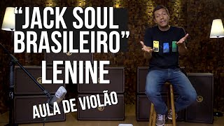 Lenine  Jack Soul Brasileiro como tocar  aula de violÃ£o [upl. by Schofield]