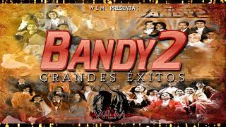 GRUPO BANDY2  Enganchados Grandes Éxitos ❌ DJ WALTER LA MUERTE ❌ [upl. by Eybbob]