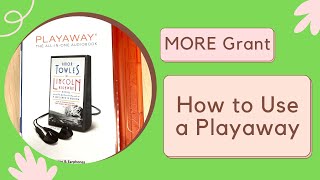 MORE Grant How to Use a Playaway [upl. by Aeikan]