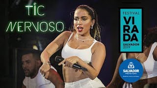 Anitta TIC NERVOSO ao vivo no Festival da Virada Salvador FULL HD 30122018 [upl. by Aynek]