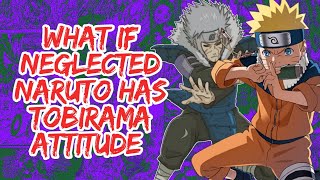 What if Neglected Naruto Has Tobirama Attitude  Part 1 [upl. by Ahseena]