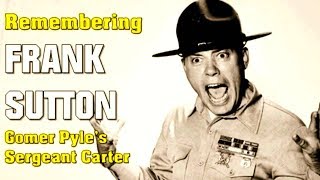 Remembering Frank Sutton  Gomer Pyles Sergeant Carter [upl. by Enoed822]