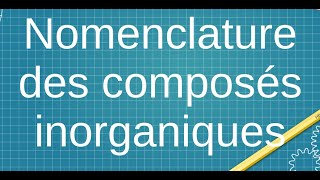 Nomenclature des composés inorganiques [upl. by Dadivitan]