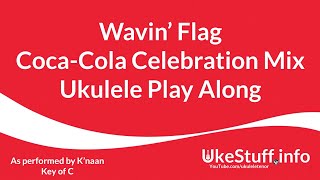 Wavin’ Flag CocaCola Celebration Mix Ukulele Play Along [upl. by Retnuh108]