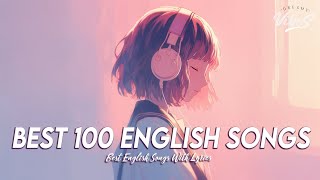 Best 100 English Songs 🌸 Chill Songs Chill Vibes  Popular Tiktok Songs 2025 With Lyrics [upl. by Caputo]