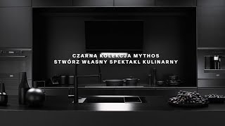 Czarna kolekcja Mythos  Stwórz własny spektakl kulinarny [upl. by Atinel676]