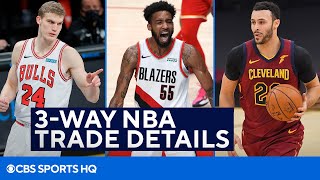 Cavaliers Bulls Trail Blazers Complete 3Way Trade  CBS Sports HQ [upl. by Ollayos]