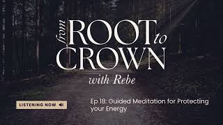 Ep 18 Guided Meditation for Protecting your Energy [upl. by Leoine]