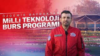 Özdemir Bayraktar Milli Teknoloji Burs Programı Başvuruları [upl. by Corvin500]