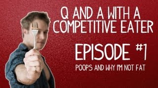 Q amp A with a Competitive Eater  Pooping and Why Im not fat  Episode 1  Furious Pete [upl. by Ardnael]