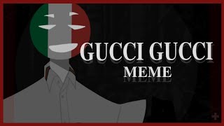 Gucci Gucci meme  countryhumans read the first thing [upl. by Akoyin]