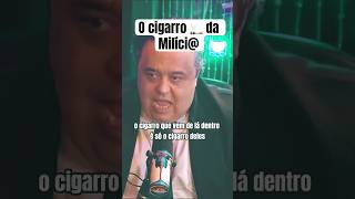 O cigarro da Milíci4 podcast cortespodcast gift noticias cigarro shorts fyp trending [upl. by Mandy]