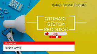 Materi Pengantar Otomasi Sistem Produksi [upl. by Anneliese]