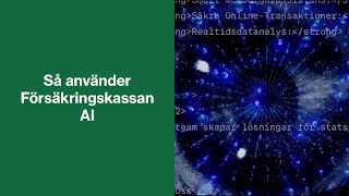 Så använder Försäkringskassan AI [upl. by Nyssa]