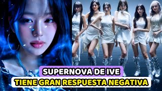 EL MV DE IVE PARA SUPERNOVA LOVE RECIBE REACCIONES NEGATIVAS Y CRITICAS DE FANS [upl. by Parhe828]