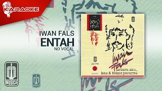 Iwan Fals  Entah Official Karaoke Video  No Vocal [upl. by Sualkin]