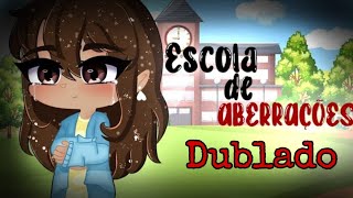 •Escola de ABERRAÇÕES🏫•DUBLADO Mini filme [upl. by Anilegnave]